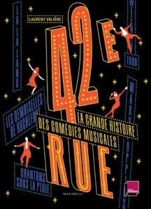 42e rue La grande histoire des comédies musicales